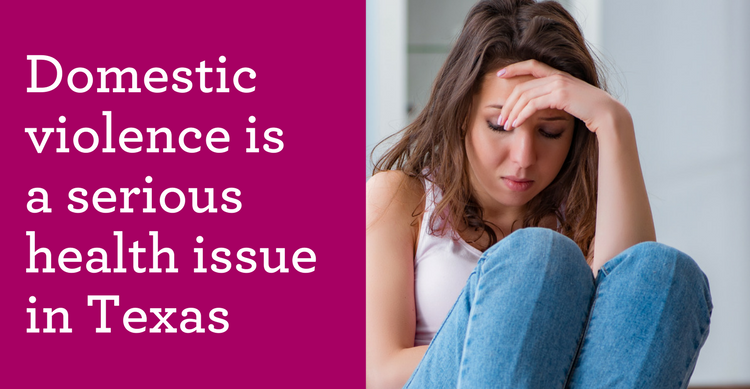 domestic violence is a serious health issue in Texas