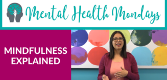 Mindfulness Explained Mental Health Mondays