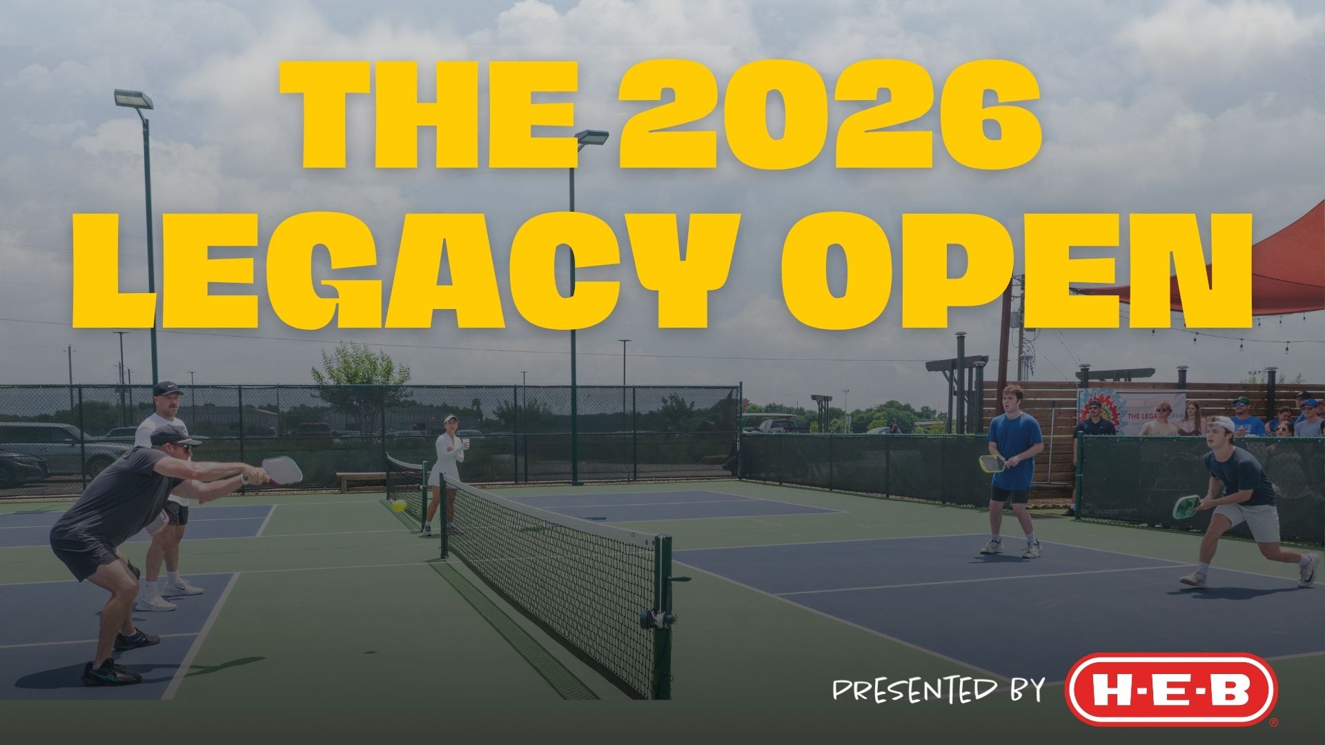 Bold yellow title 'THE 2026 LEGACY OPEN' over a tennis court, promoting a tournament presented by H-E-B.