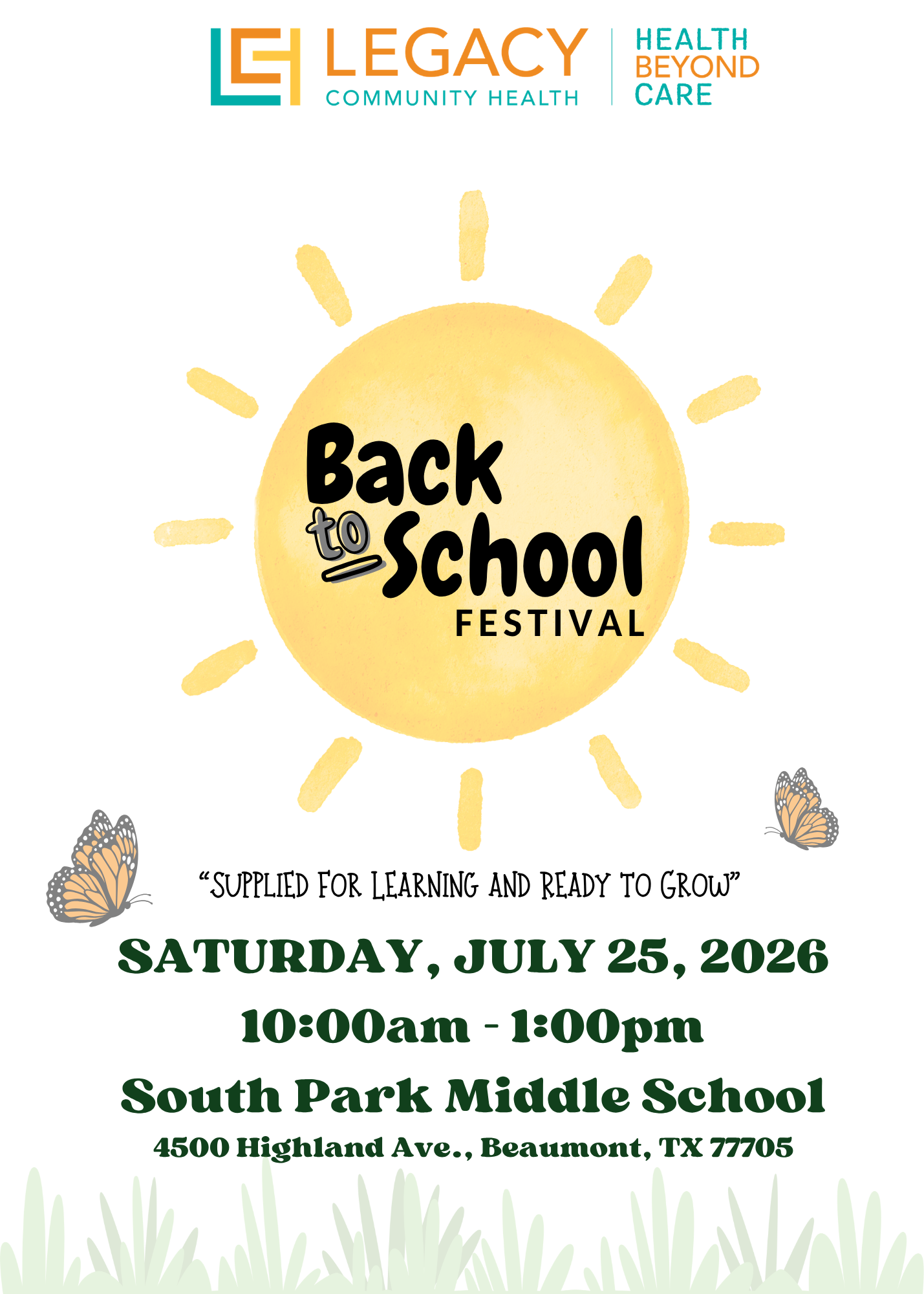 Graphic promoting Legacy Community Health’s Back to School Festival featuring a bright yellow sun with the words “Back to School Festival,” butterflies, and the tagline “Supplied for learning and ready to grow.” Event details read: Saturday, July 25, 2026, 10:00 a.m. to 1:00 p.m. at South Park Middle School, 4500 Highland Avenue, Beaumont, Texas. Legacy Community Health logo and “Health Beyond Care” appear at the top.